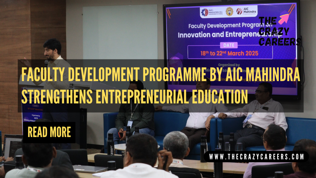 Faculty Development Programme by AIC Mahindra Strengthens Entrepreneurial Education