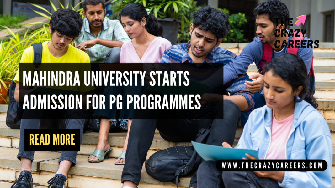 Mahindra University Starts Admission for PG Programmes_The Crazy Careers