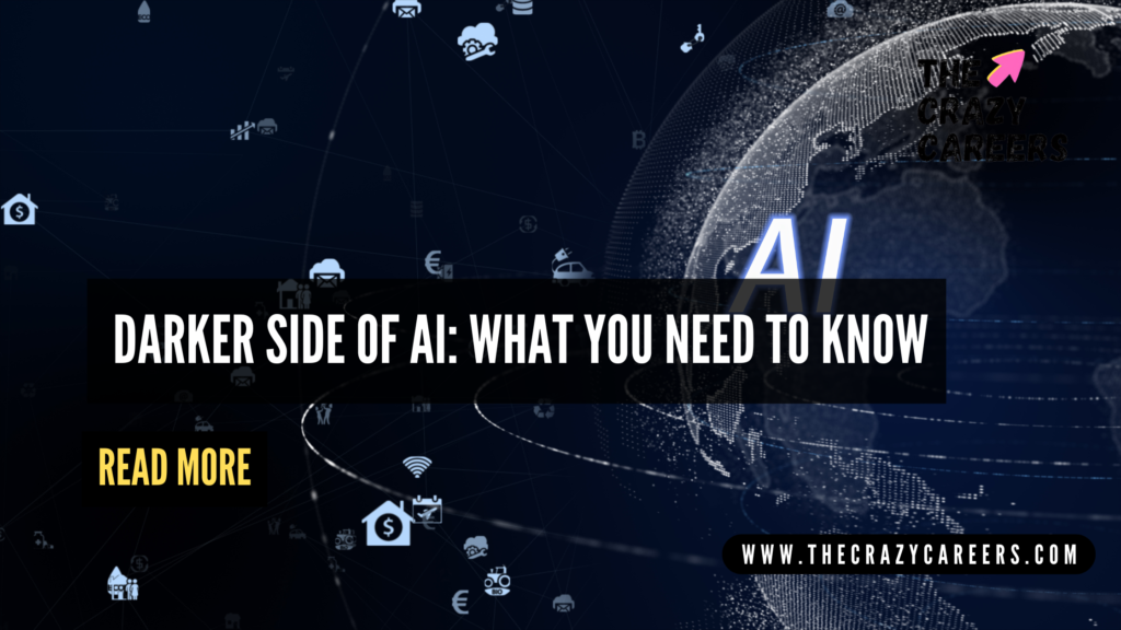 Darker Side of AI What You Need to Know_The Crazy Careers