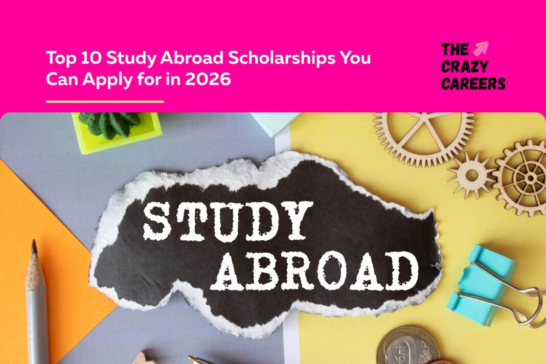 Top 10 Study Abroad Scholarships You Can Apply for in 2026